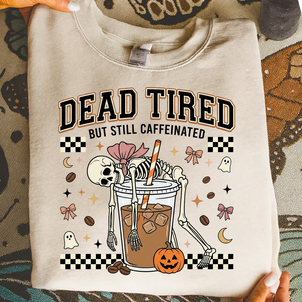 Dead Tired DTF Transfer- 053
