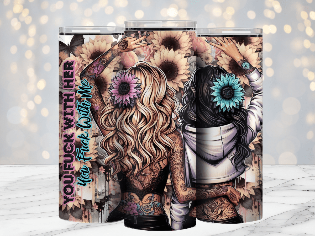 Best Friends Fuck with Her Fuck with Me 20oz Sublimation Tumbler Wrap - Daydream Design Store - Physical