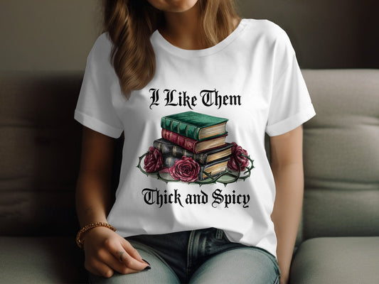 Graphic T-shirt - I Like Them Thick and Spicy Shirt - Daydream Design Store - Physical Item