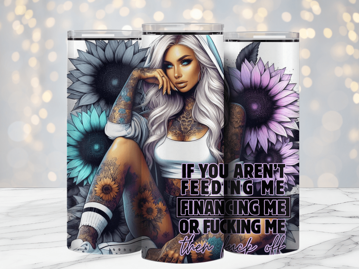 If You Aren't Feeding Me 20oz Sublimation Tumbler Wrap - Daydream Design Store - Physical