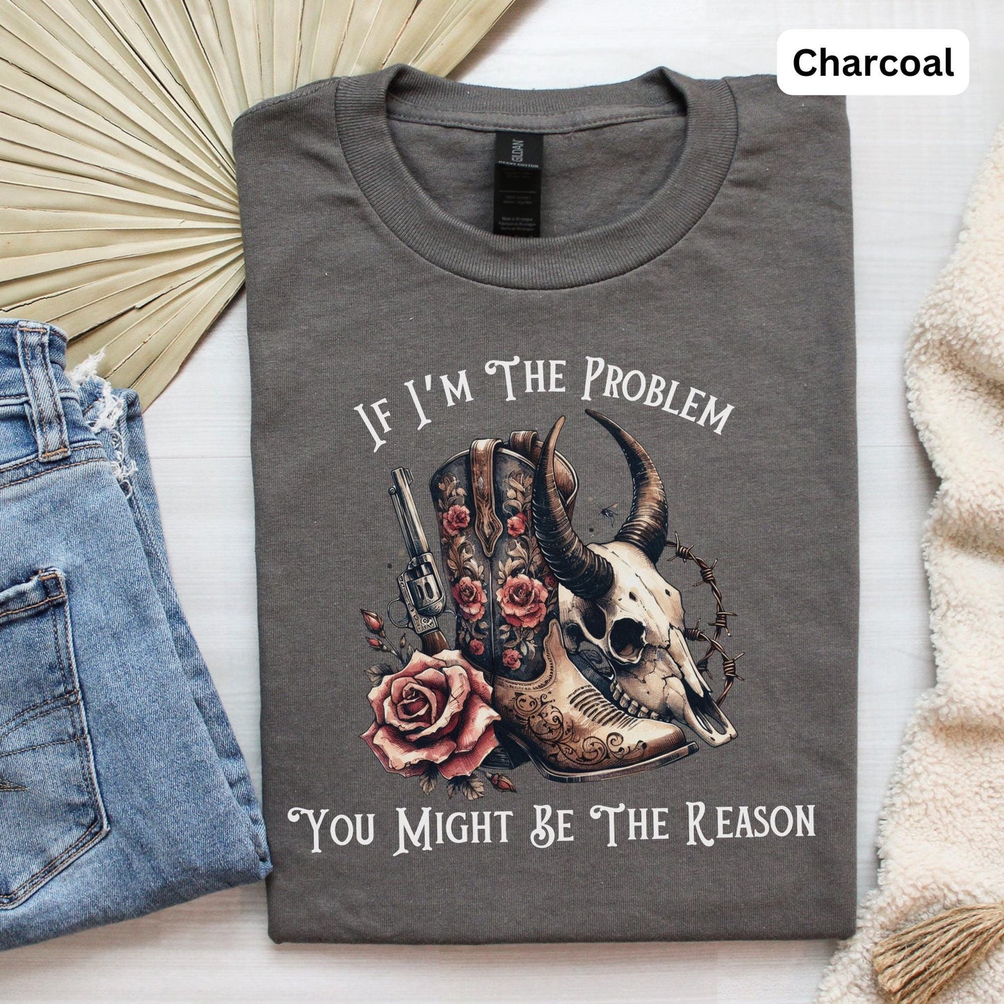 If I'm The Problem Western T-shirt