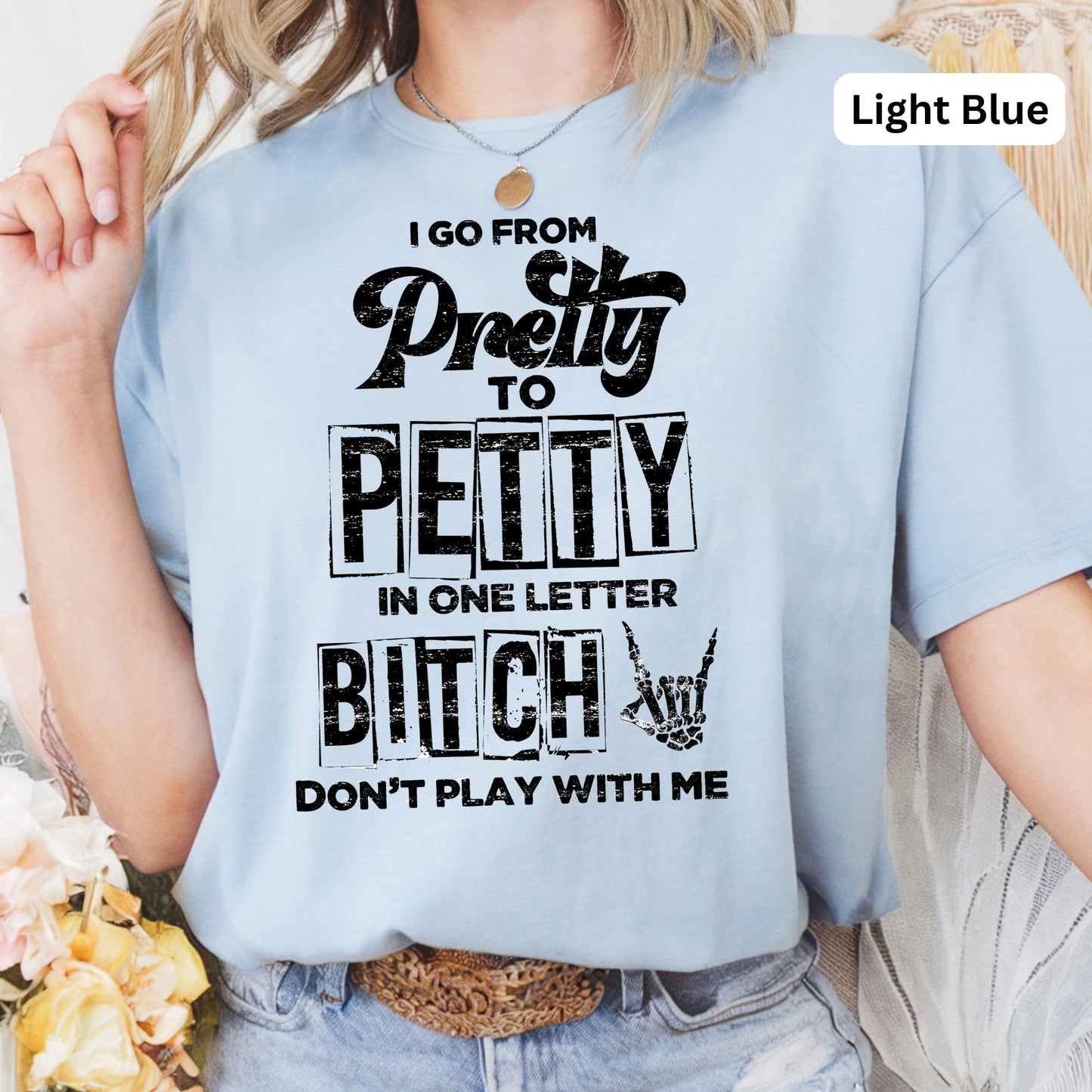 Pretty to Petty Tee
