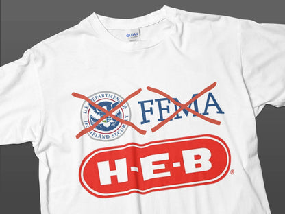 FEMA H-E-B Parody Custom Design White T-shirt product