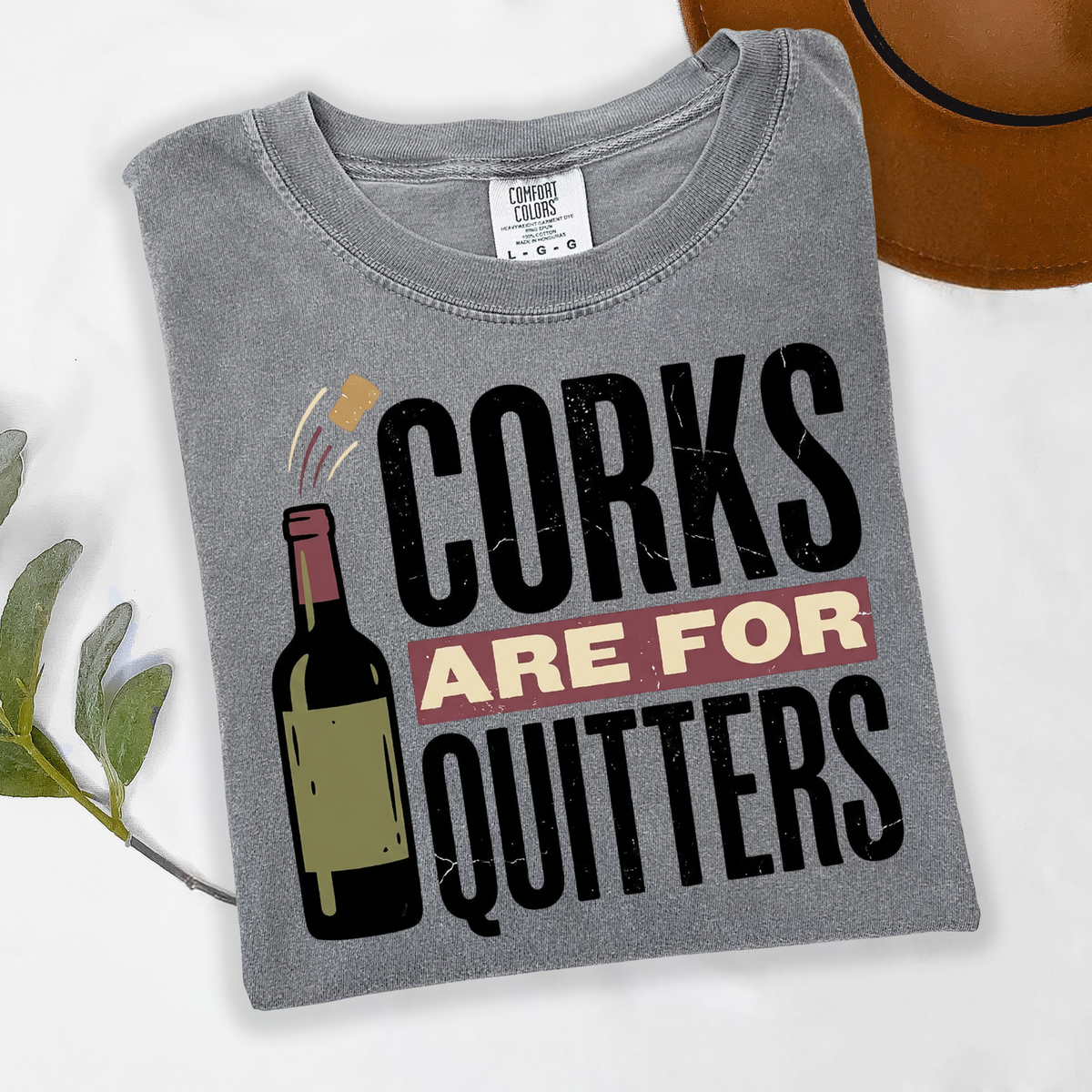 Corks Are For Quitters DTF Transfer- 036