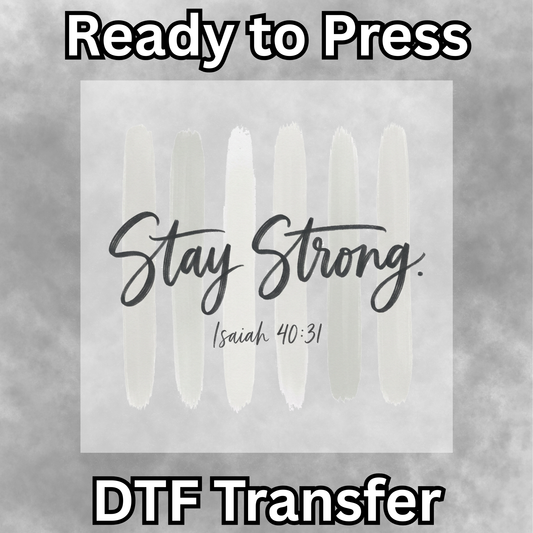 Stay Strong DTF Transfer - 013