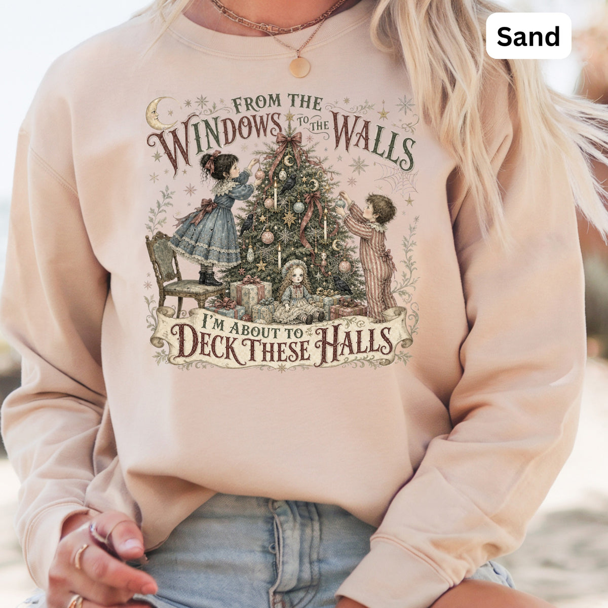 Sand sweatshirt with "From the Windows to the Walls, I'm About to Deck These Halls" text.