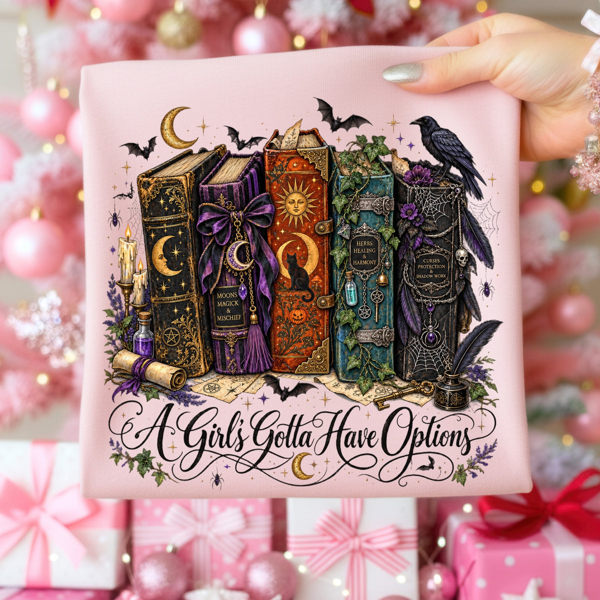 Girls Gotta Have Options witchy DTF Transfer- 068