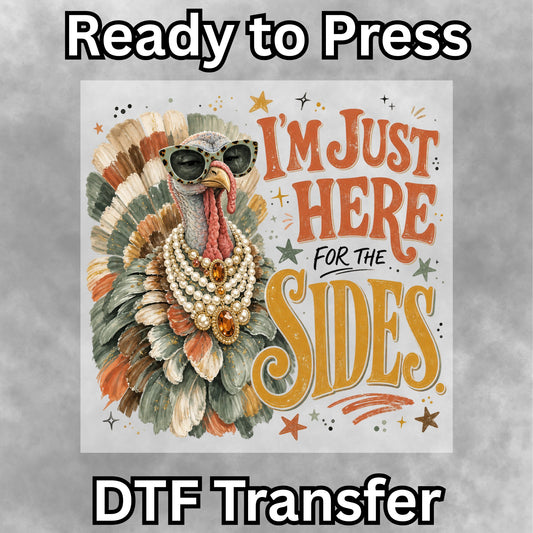 Just Here for the Sides DTF Transfer- 079