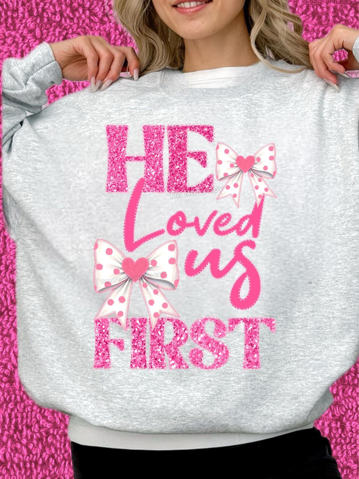 He Loved Us First DTF Transfer