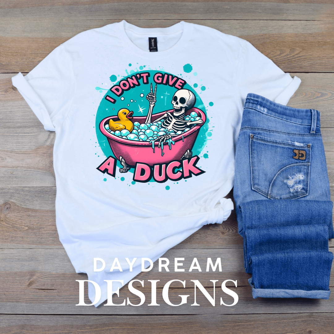 Don't Give a Duck - DTF Transfer - Daydream Design Store - Physical