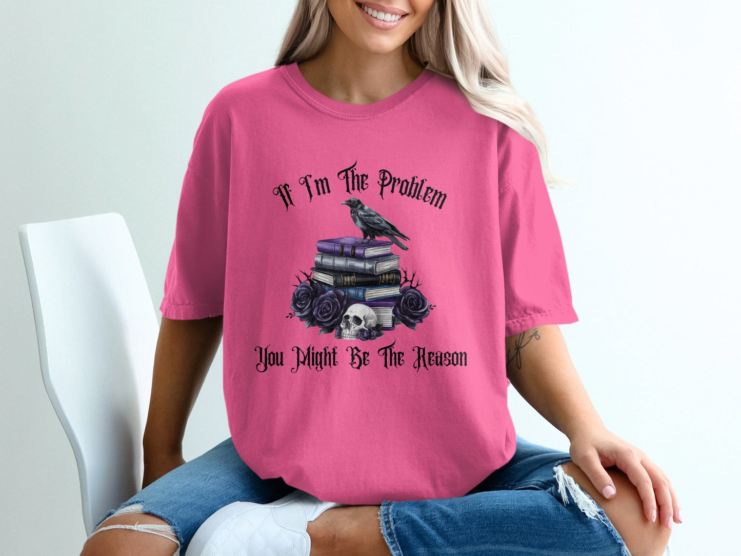 Graphic T-Shirts - If I'm The Problem - Daydream Design Store - Physical Item