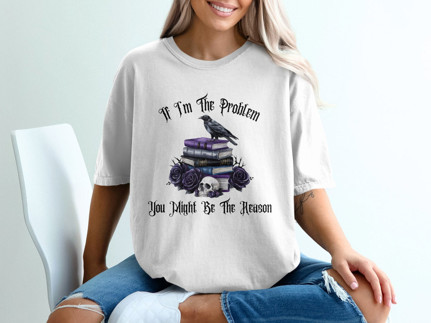 Graphic T-Shirts - If I'm The Problem - Daydream Design Store - Physical Item