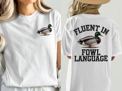 Fluent in Fowl Language Duck Shirt