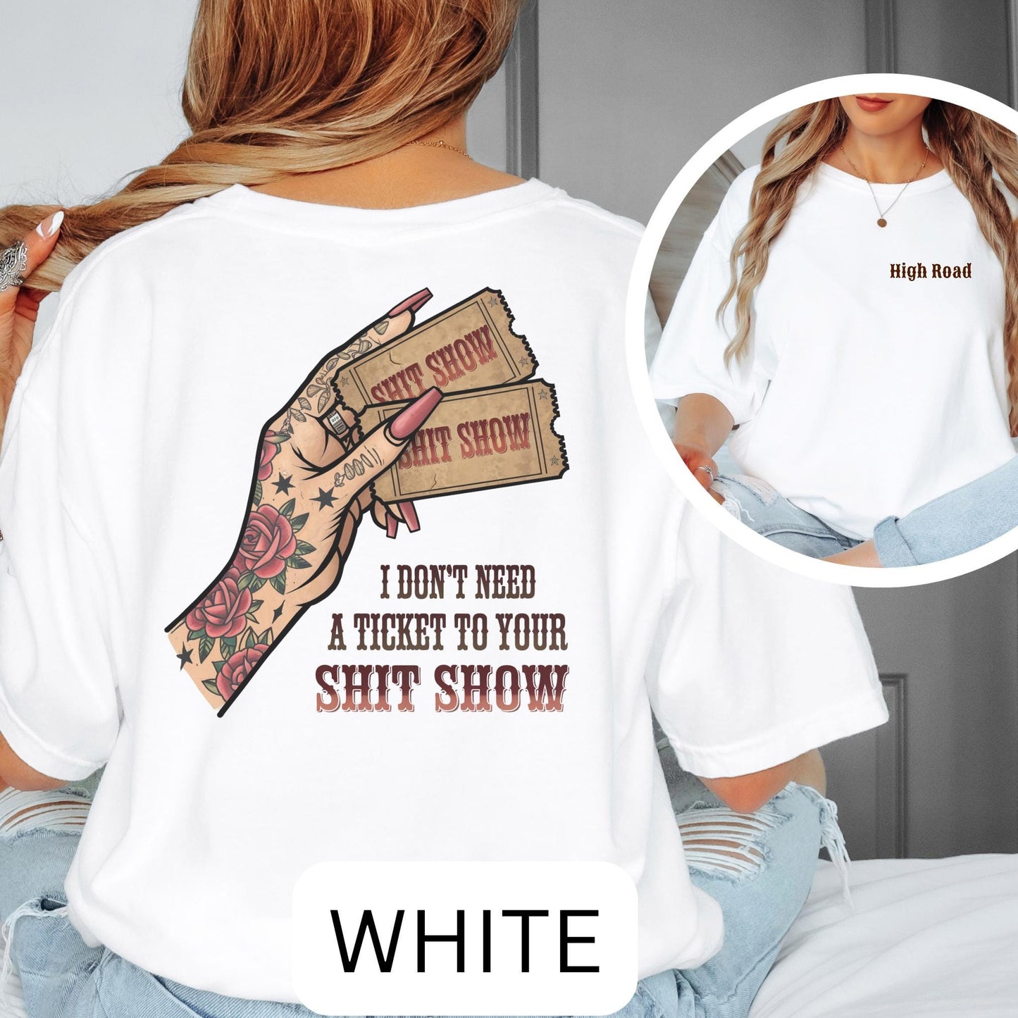 I Don't Need A Ticket To Your Shit Show Oversized Tee