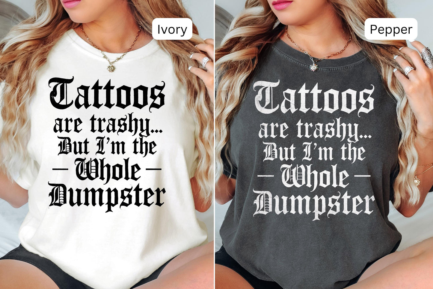 Tattoos Are Trashy Oversized Tee