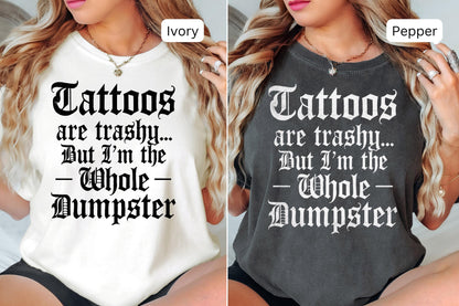 Tattoos Are Trashy Oversized Tee