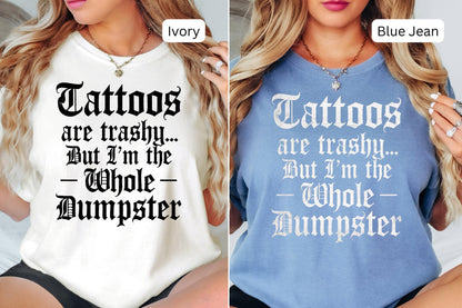 Tattoos Are Trashy Oversized Tee