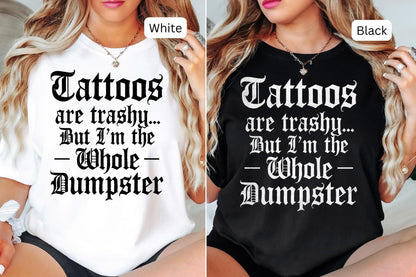 Tattoos Are Trashy Oversized Tee