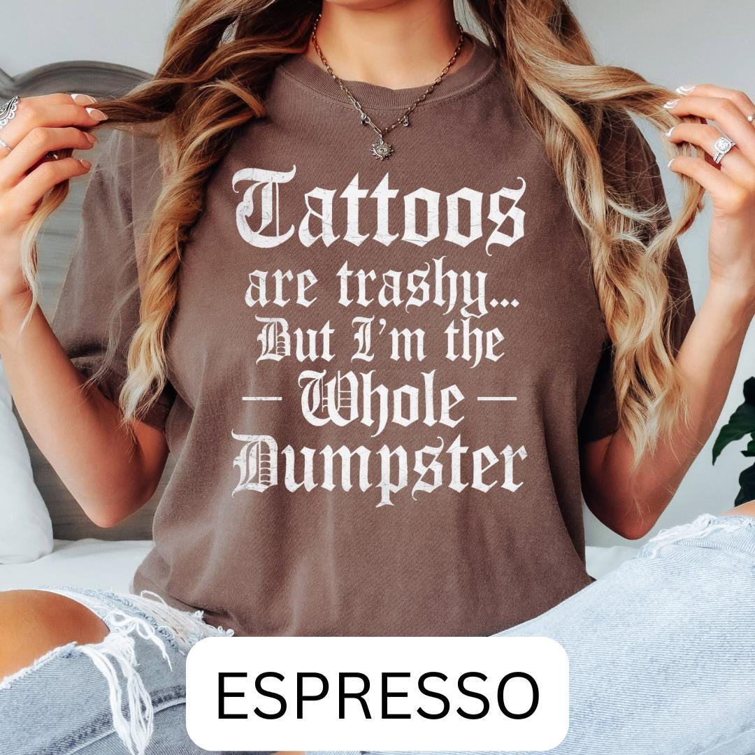Tattoos Are Trashy Oversized Tee