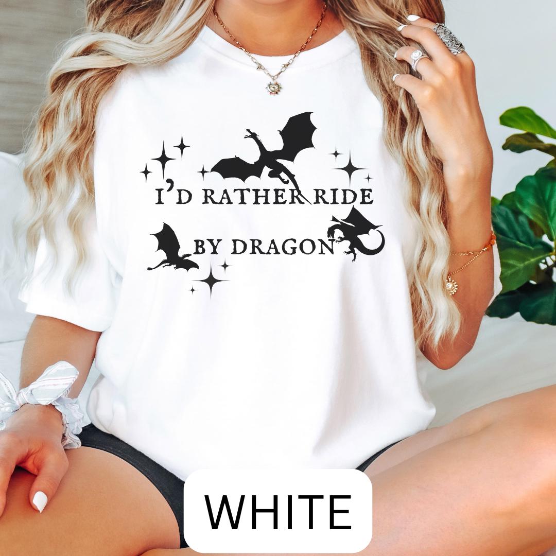 I'd Rather Ride By Dragon Oversized Tee