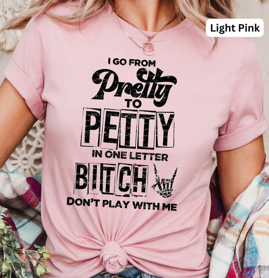 Pretty to Petty Tee