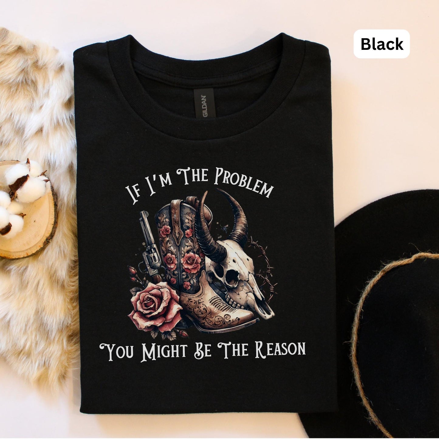 If I'm The Problem Western T-shirt