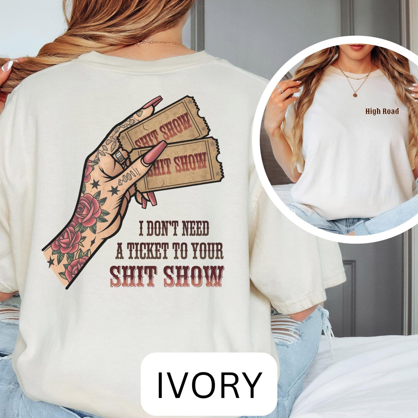 I Don't Need A Ticket To Your Shit Show Oversized Tee