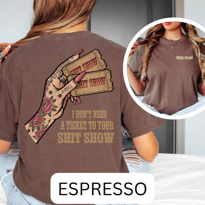 I Don't Need A Ticket To Your Shit Show Oversized Tee