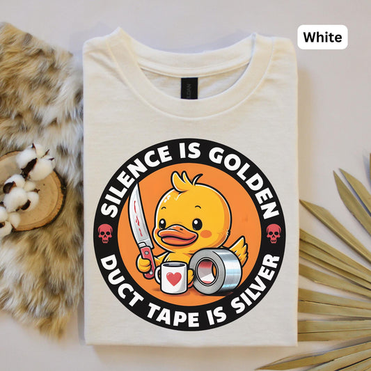 Silence Is Golden Duct Tape Is Silver Tee