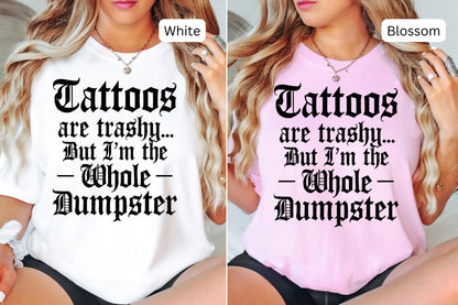 Tattoos Are Trashy Oversized Tee