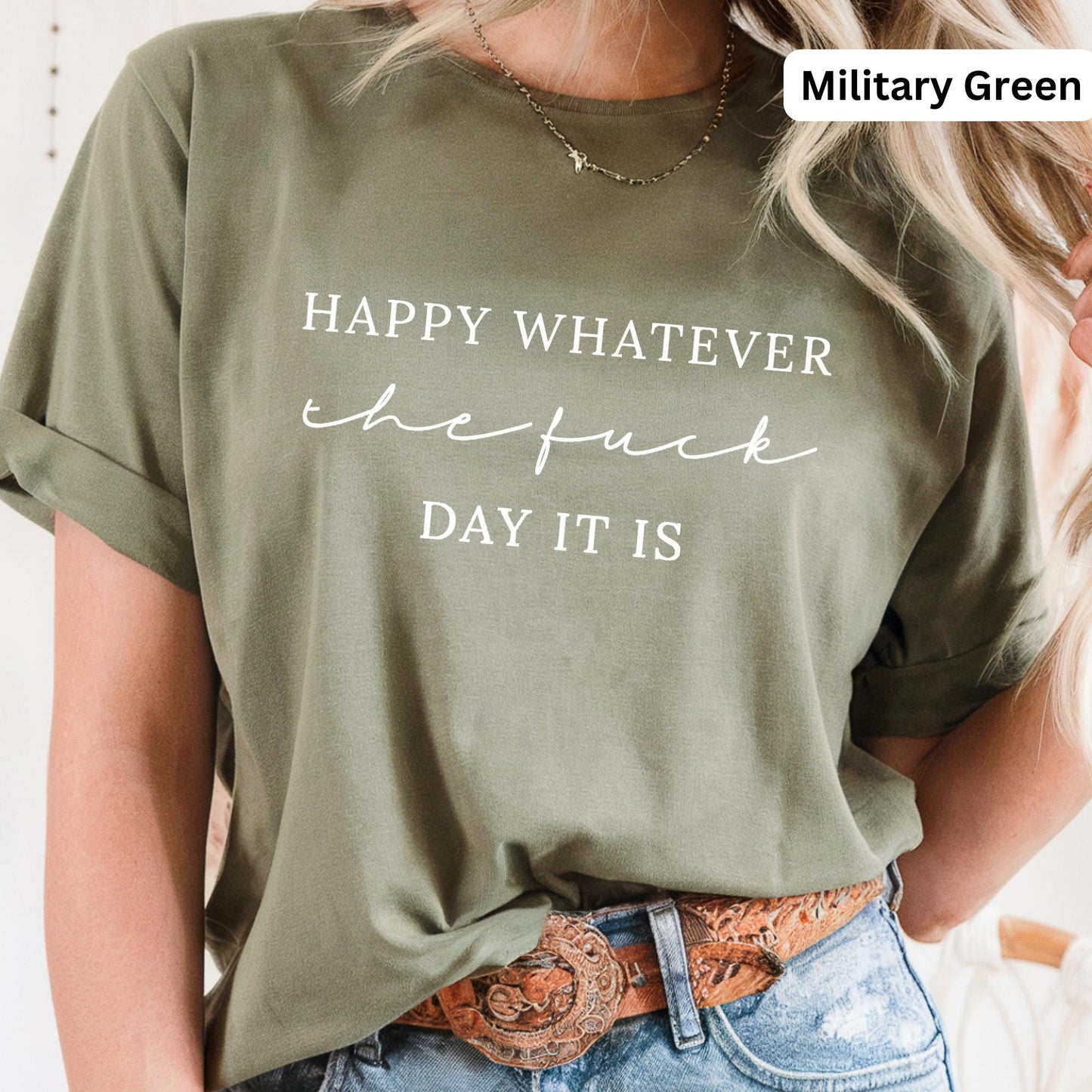 Happy Whatever Day It Is Funny Tee