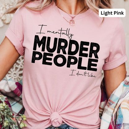 People I Don’t Like Funny Tee