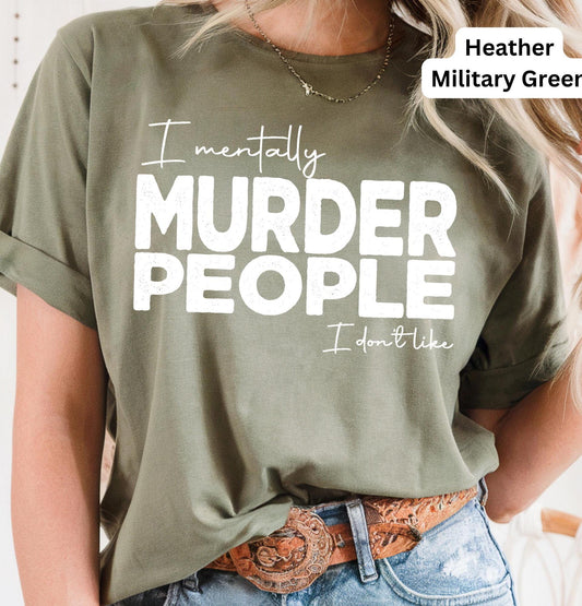 People I Don’t Like Funny Tee