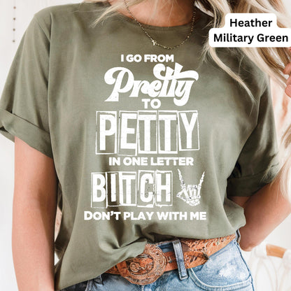 Pretty to Petty Tee