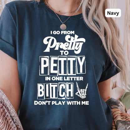 Pretty to Petty Tee