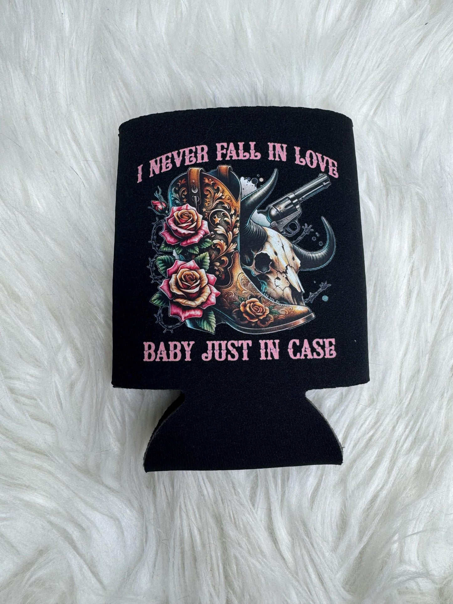 I Never Fall in Love Koozie Can Cooler