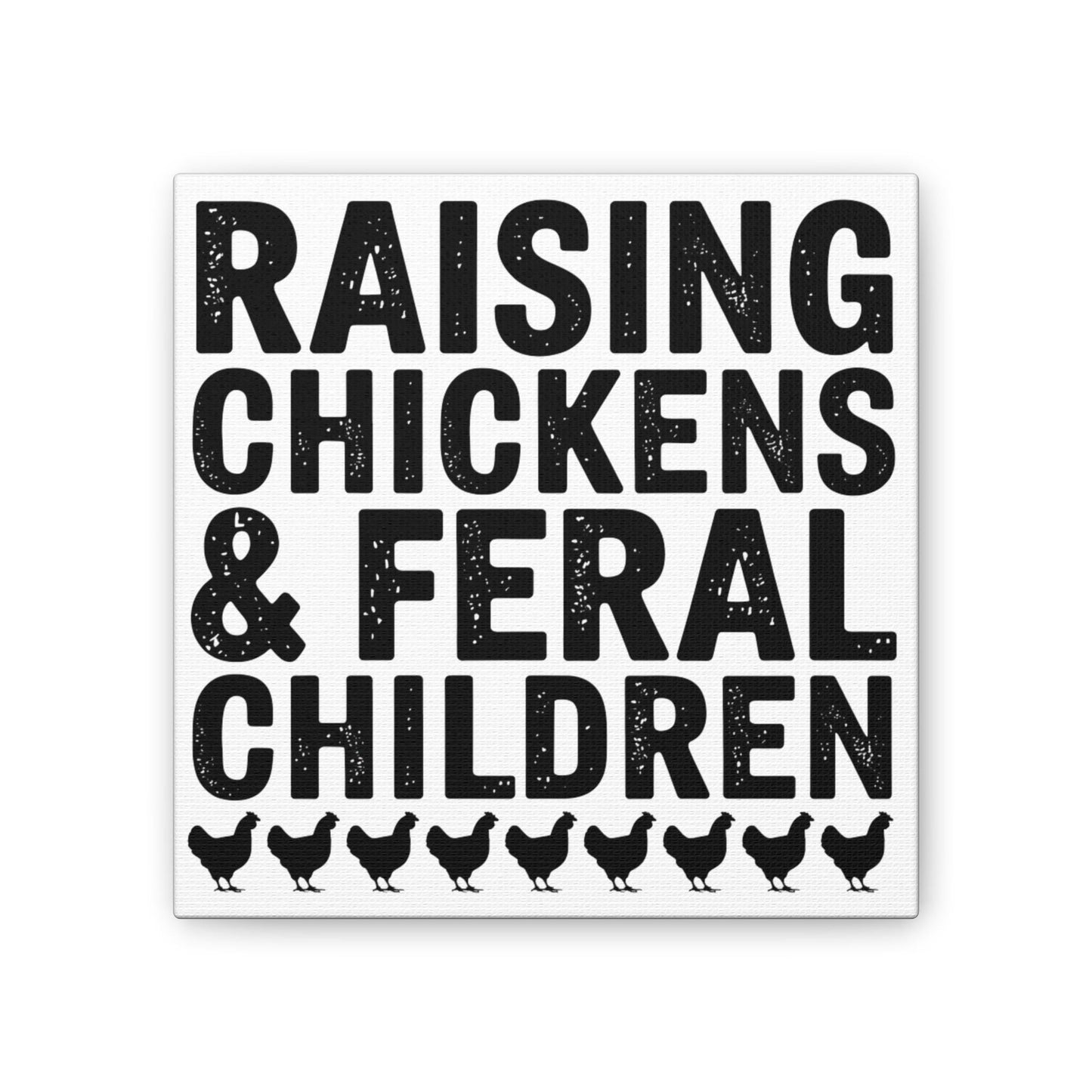 Raising Chickens & Feral Children Canvas Wall Art Canvas