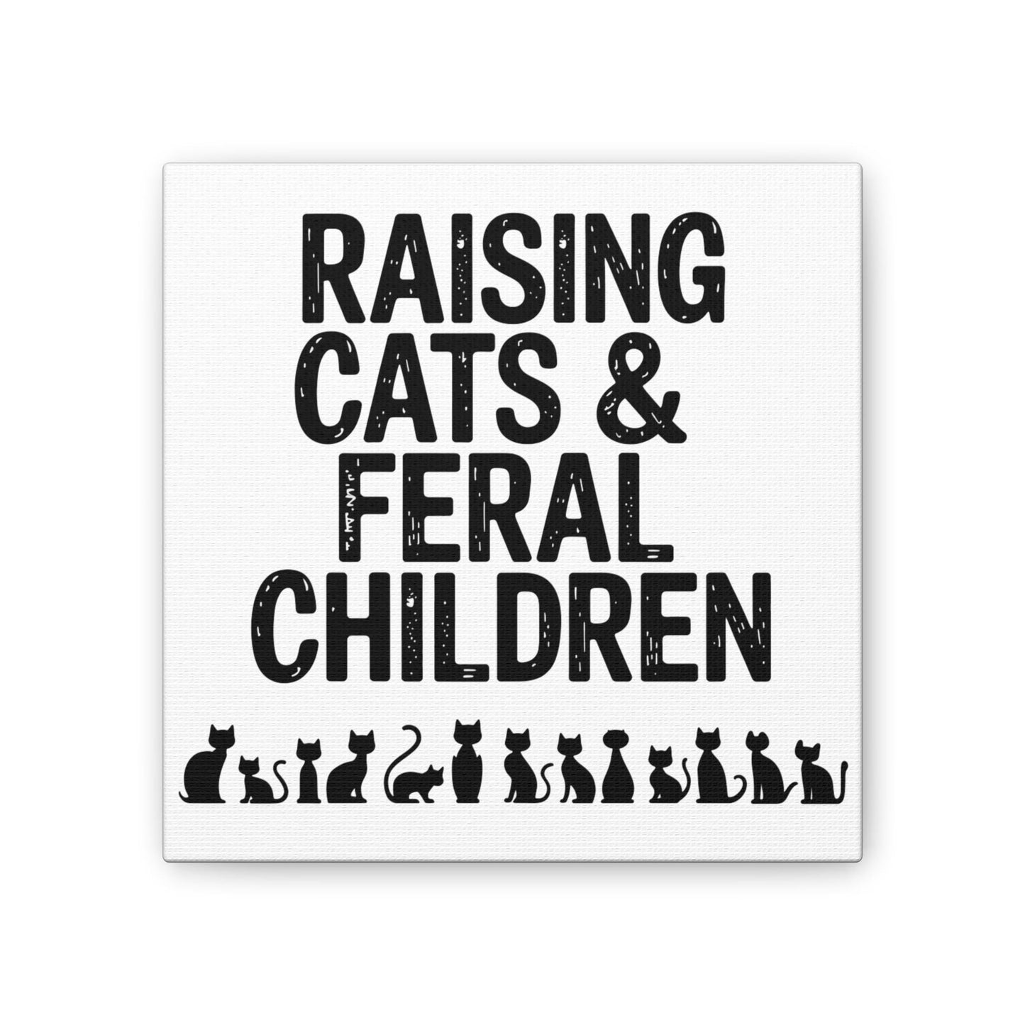Raising Cats & Feral Children Canvas Wall Art Framed Canvas