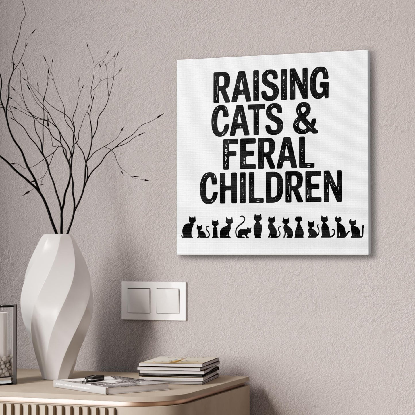 Raising Cats & Feral Children Canvas Wall Art Framed Canvas