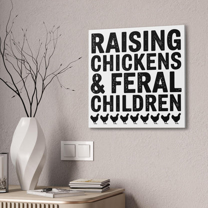 Raising Chickens & Feral Children Canvas Wall Art Canvas