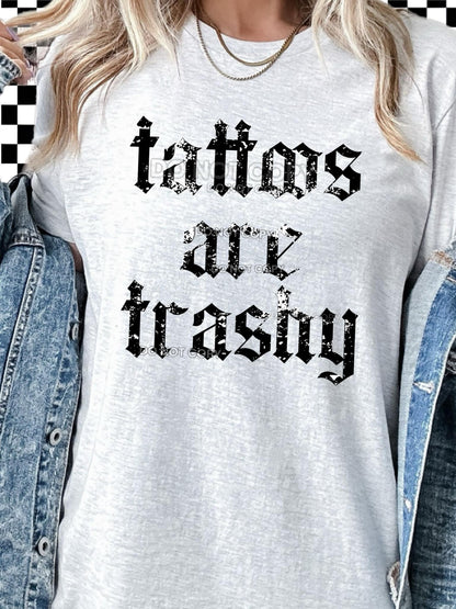 Tattoos Are Trashy DTF Transfer - Daydream Design Store - Physical